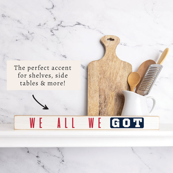 We All We Got Pats Skinny Sign