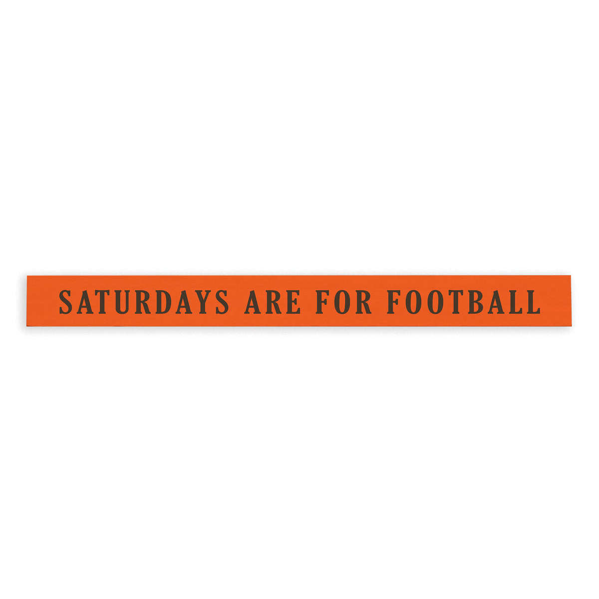 Saturdays are for Football Skinny Sign