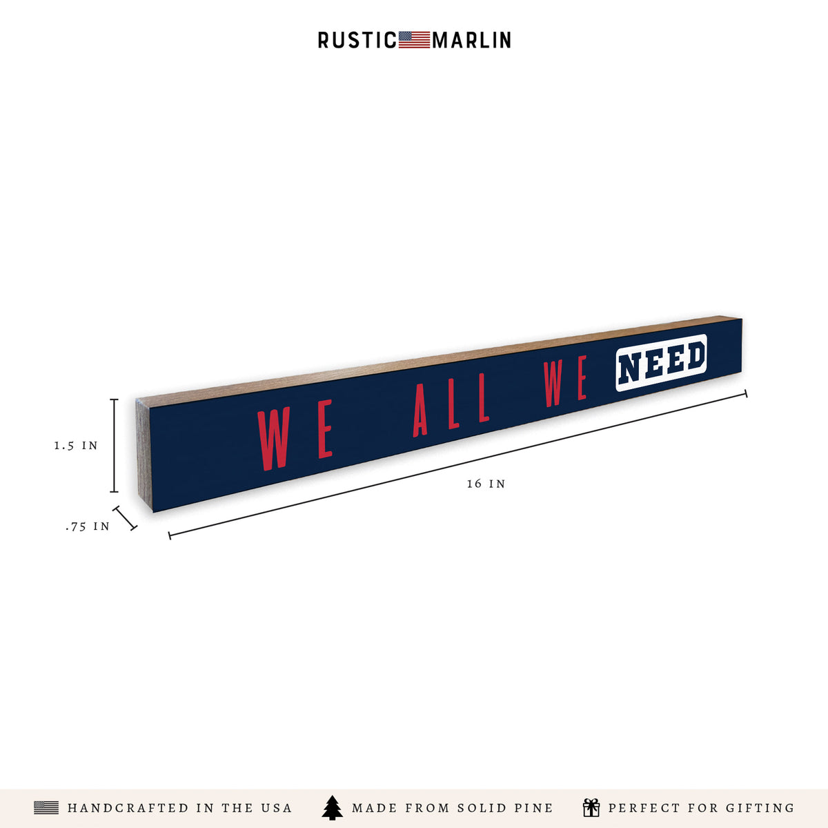 We All We Need Pats Skinny Sign