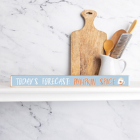 Today's Forecast: Pumpkin Spice Skinny Wooden Sign