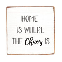 Home Is Where The Chaos Is Wood Block