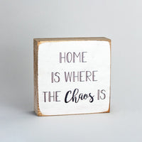 Home Is Where The Chaos Is Wood Block