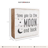 Love You To The Moon Block Sign