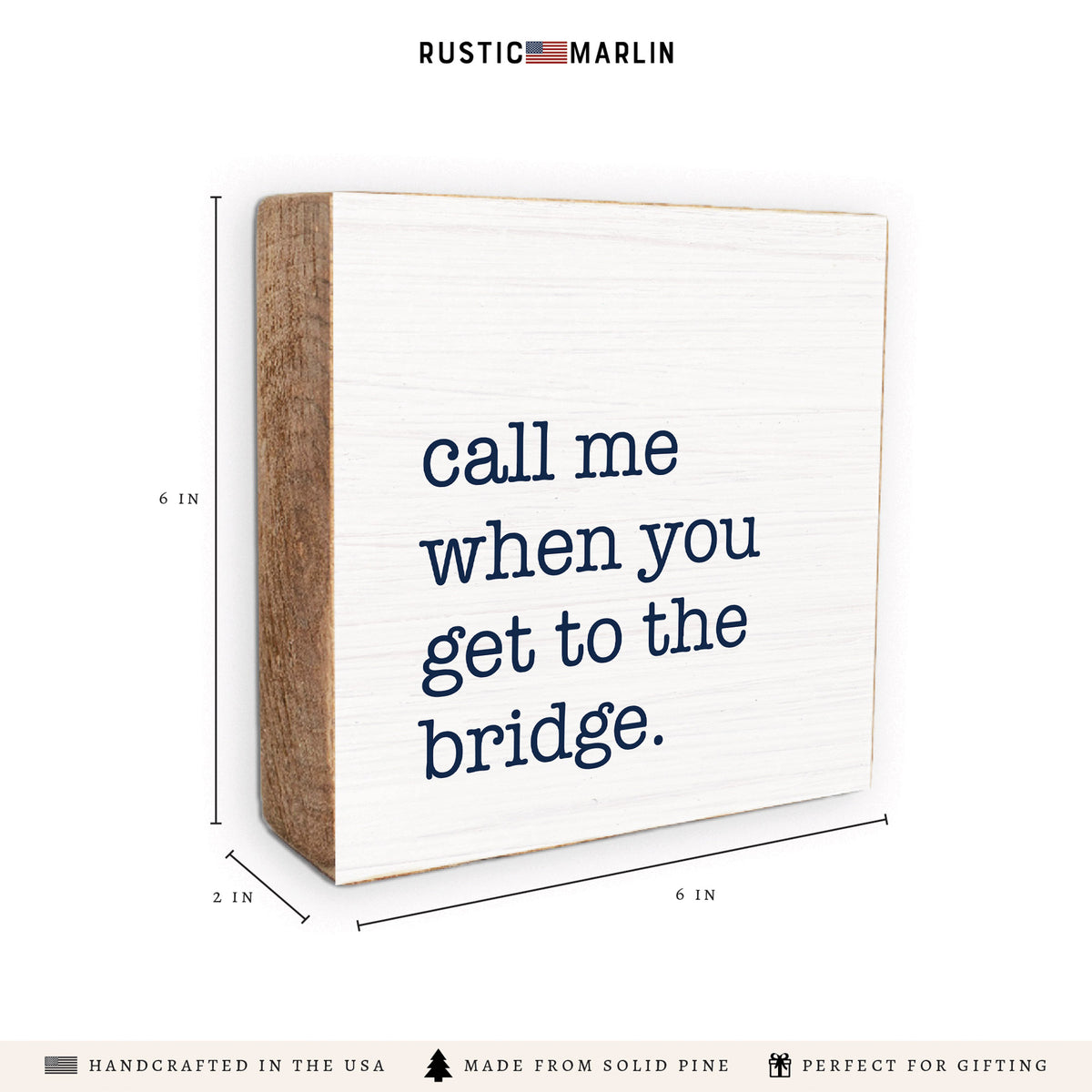 Call Me When You Get To The Bridge Block Sign
