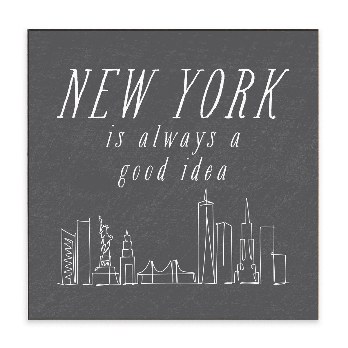New York Is Always A Good Idea Block Sign