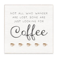 Wander Looking for Coffee Block Sign