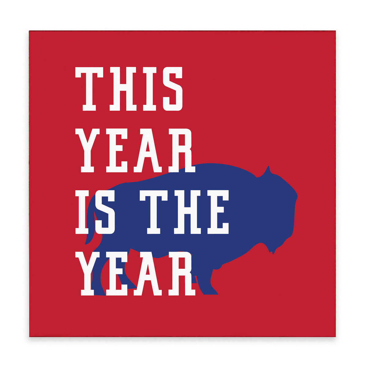 Bills This Year Is The Year Block Sign