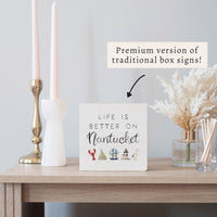 Life Is Better On Nantucket Block Sign