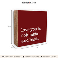 Love You To Columbia Block Sign