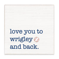 Love You To Wrigley Baseball Block Sign