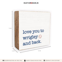 Love You To Wrigley Baseball Block Sign