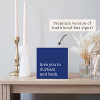 Love You To Durham Block Sign