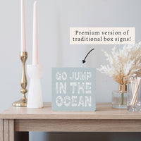 Go Jump In The Ocean Block Sign