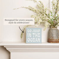 Go Jump In The Ocean Block Sign