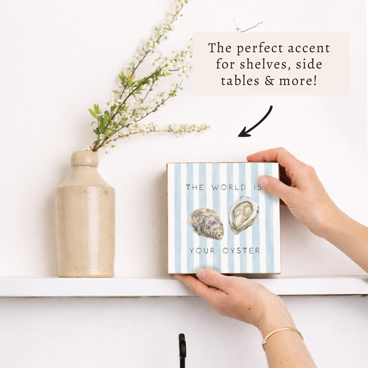 The World Is Your Oyster Block Sign