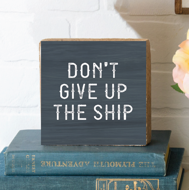 Don't Give Up The Ship Wood Block
