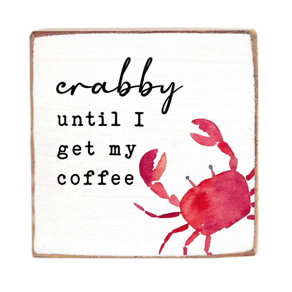 Crabby Until Coffee Wood Block