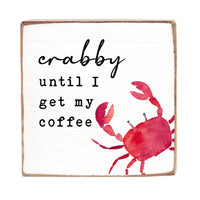 Crabby Until Coffee Wood Block
