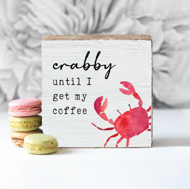 Crabby Until Coffee Wood Block