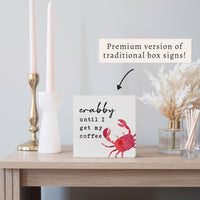 Crabby Until Coffee Block Sign