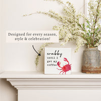 Crabby Until Coffee Block Sign
