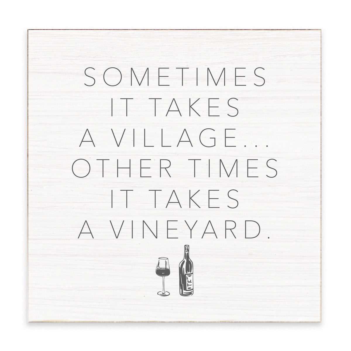 Takes A Vineyard Block Sign