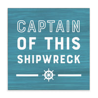 Captain Of This Shipwreck Block Sign