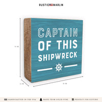 Captain Of This Shipwreck Block Sign