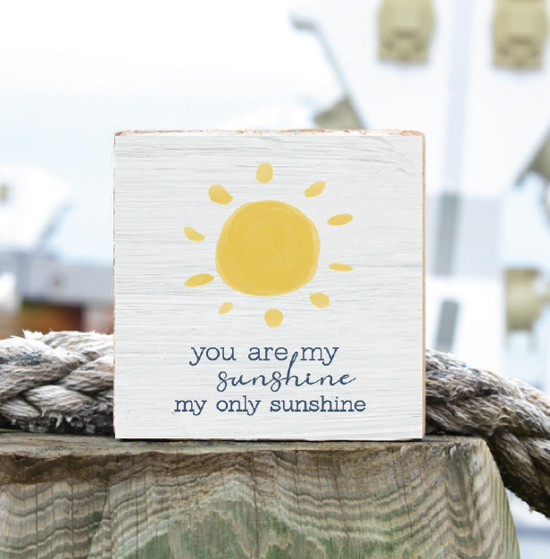 You Are My Sunshine Wood Block