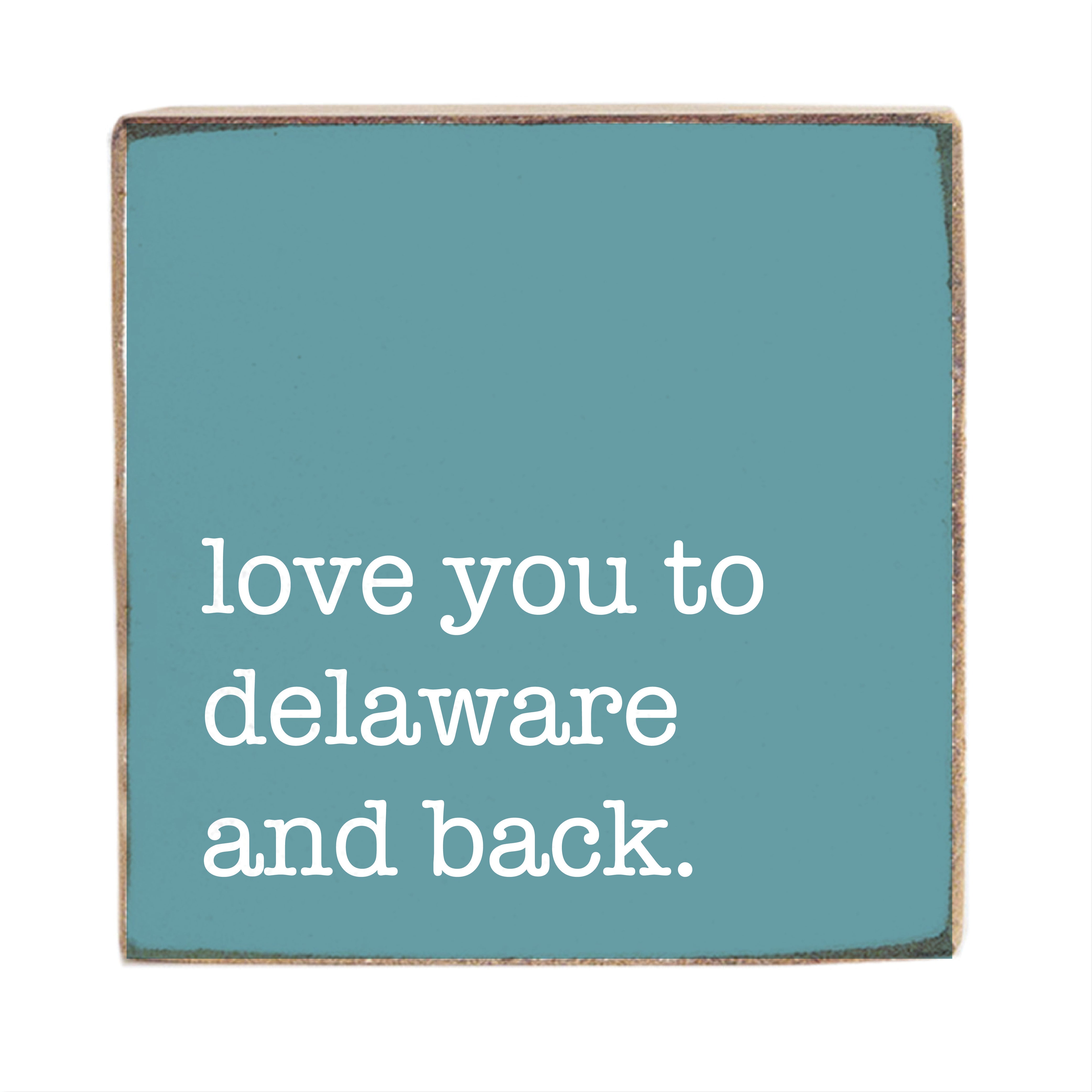 Love You To Delaware Block Sign – Rustic Marlin