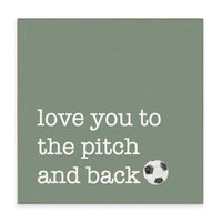 Love You To The Pitch Soccer Block Sign