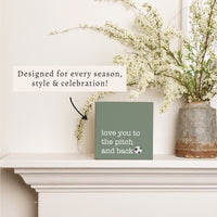 Love You To The Pitch Soccer Block Sign