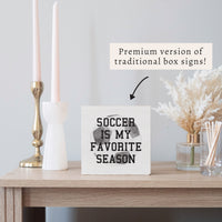 Soccer Is My Favorite Season Block Sign
