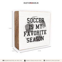 Soccer Is My Favorite Season Block Sign