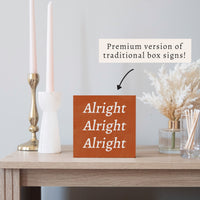 Alright Alright Alright Block Sign