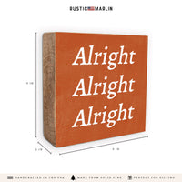 Alright Alright Alright Block Sign