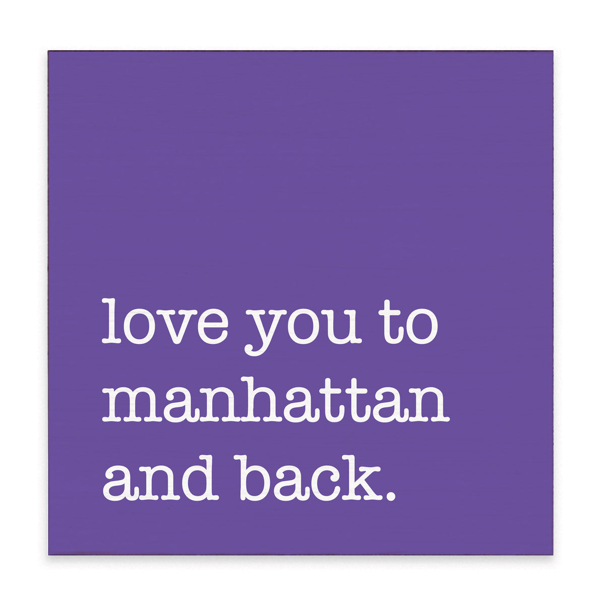 Love You To Manhattan Block Sign