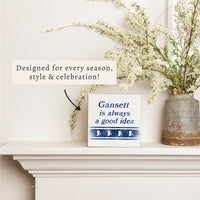 Gansett Is Always A Good Idea Block Sign