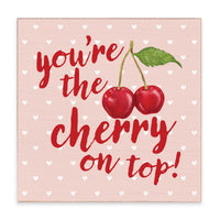 You’re The Cherry On Top Block Sign