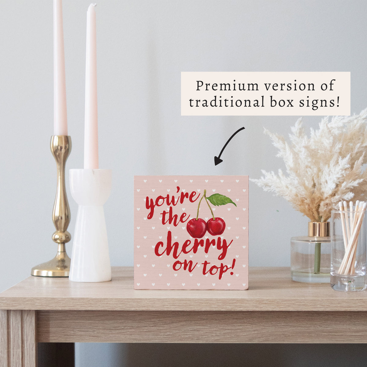 You’re The Cherry On Top Block Sign