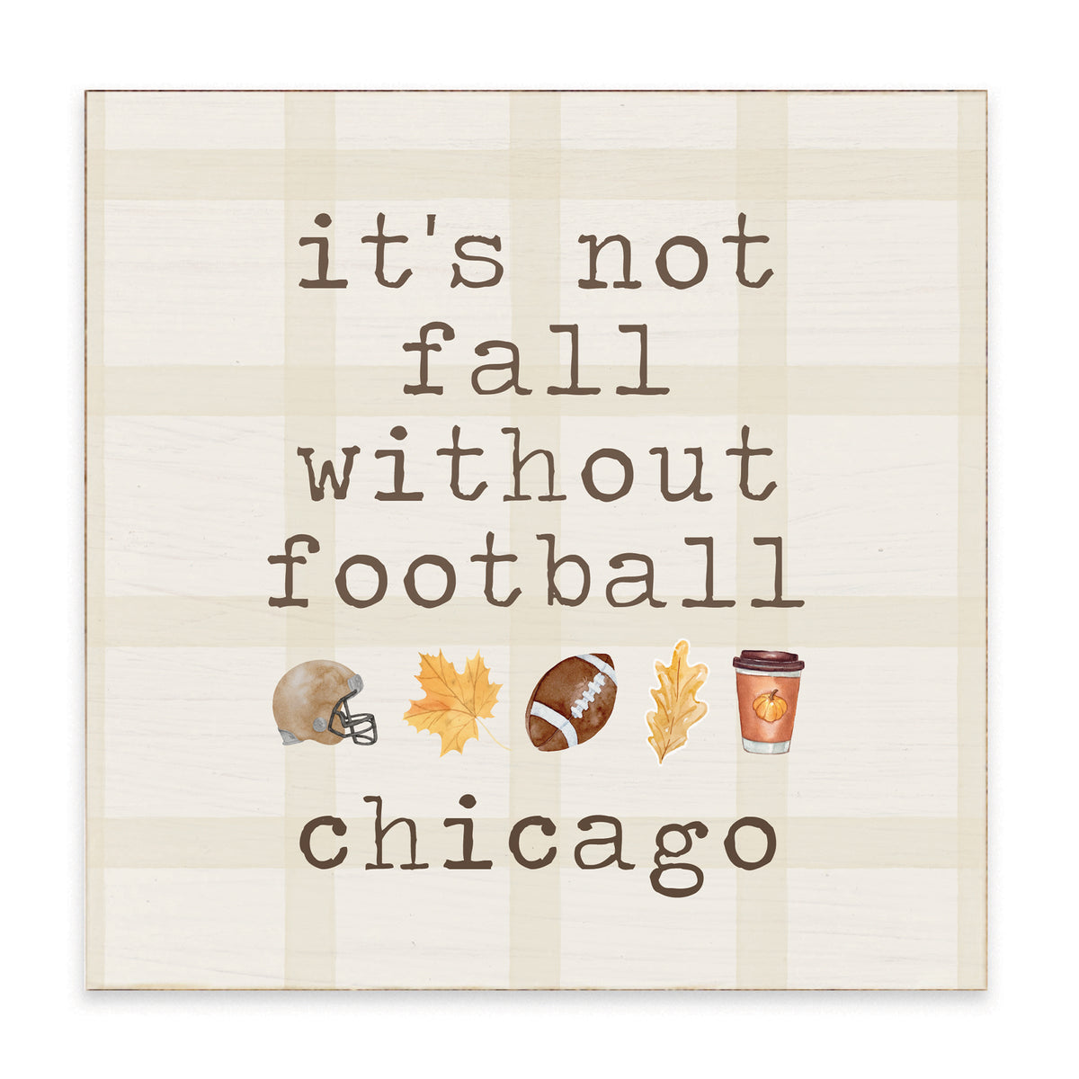Not Fall Without Football Chicago Block Sign