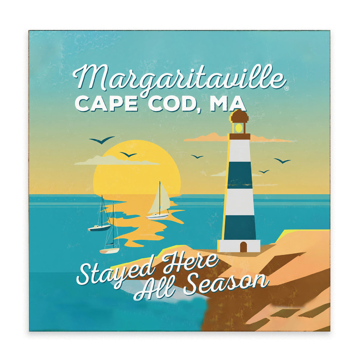 *Cape Cod Stayed Here All Season Block Sign