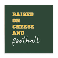 Raised On Cheese And Football Block Sign