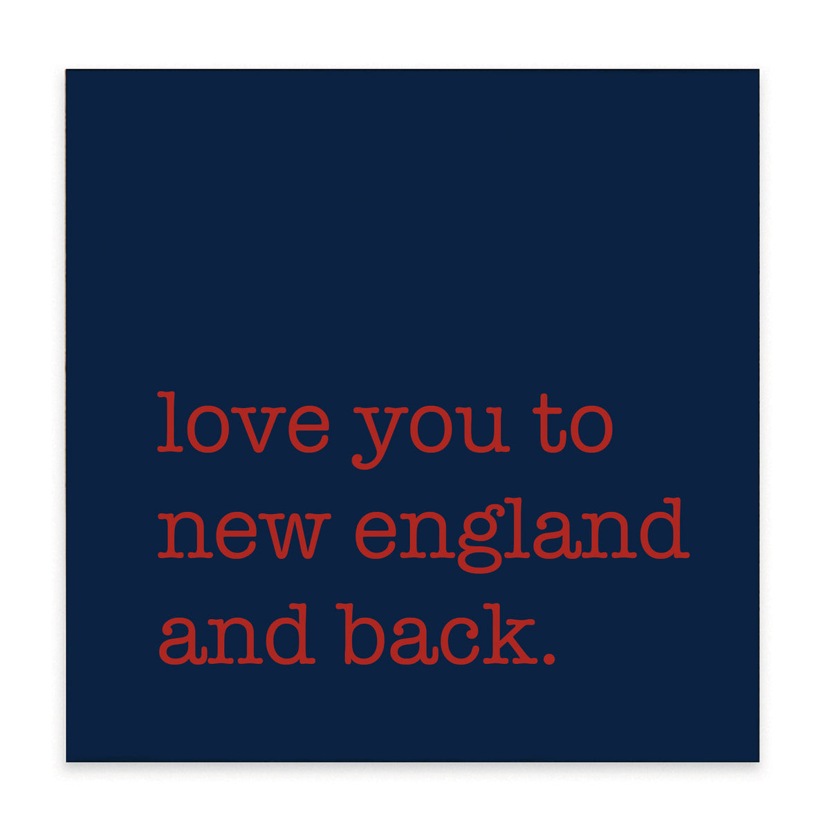 Love You To New England Block Sign