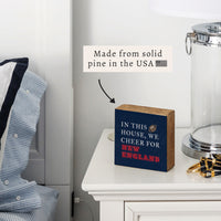 In This House We Cheer For New England Block Sign