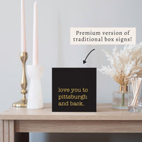 Love You To Pitts-Burgh Block Sign