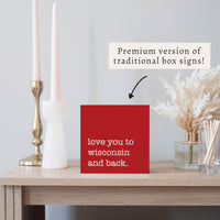 Love You To Wisconsin Block Sign
