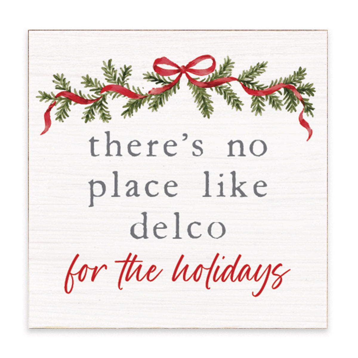 There’s No Place Like Delco For The Holidays Block Sign