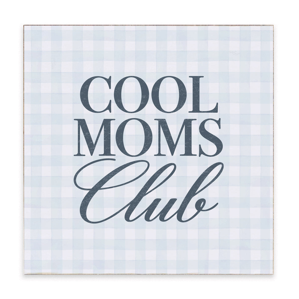 Cool Moms Club Block Sign