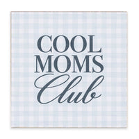 Cool Moms Club Block Sign